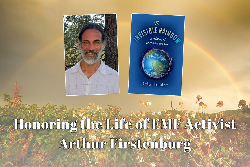 Honoring the Life of EMF Activist Arthur Firstenburg